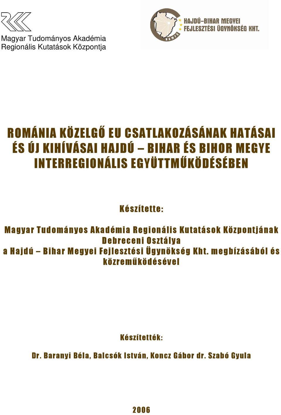 Regionális Kutatások Központjának Debreceni Osztálya a Hajdú Bihar Megyei Fejlesztési Ügynökség Kht.