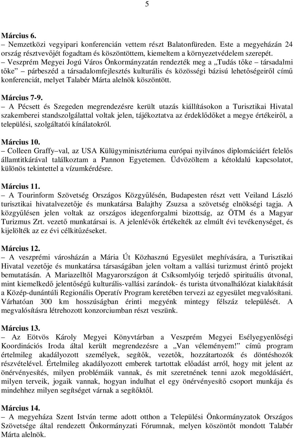 Márta alelnök köszöntött. Március 7-9.