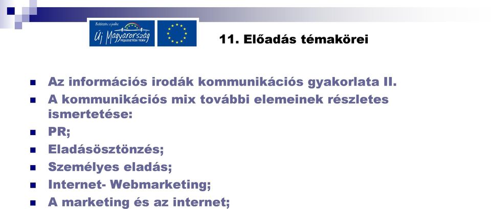 A kommunikációs mix további elemeinek részletes