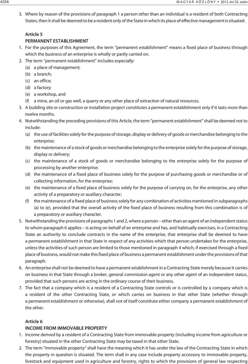 place of effective management is situated. Article 5 PERMANENT ESTABLISHMENT 1.