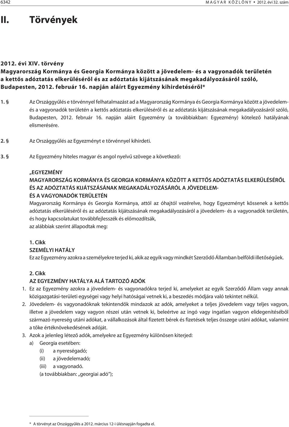 2012. február 16. napján aláírt Egyezmény kihirdetésérõl* 1.