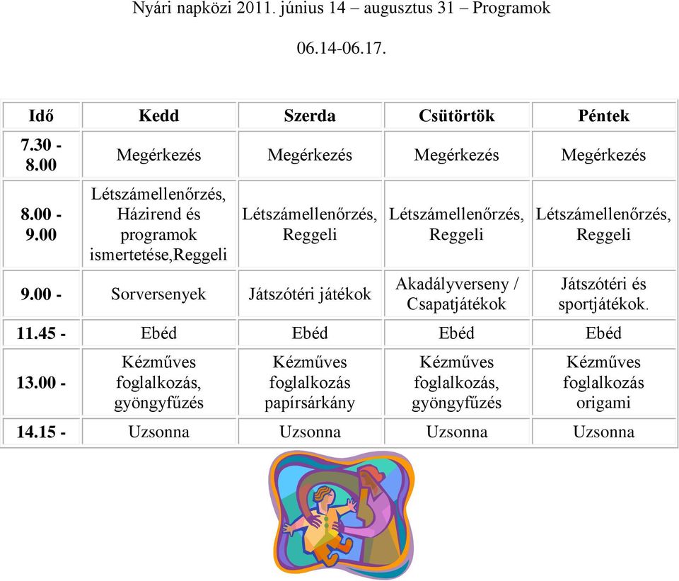 ismertetése, - Sorversenyek Játszótéri játékok Akadályverseny / Csapatjátékok Játszótéri és