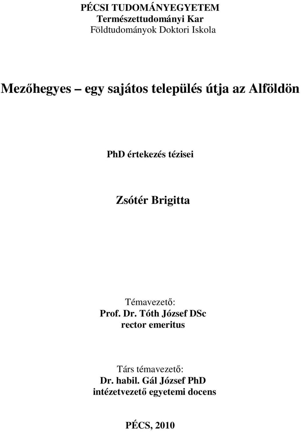 Zsótér Brigitta Témavezetı: Prof. Dr.