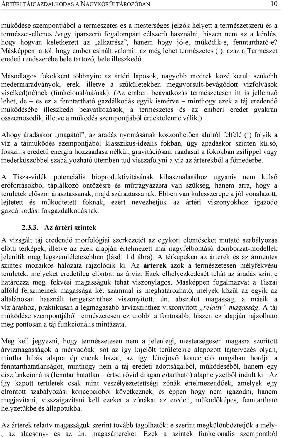 ), azaz a Természet eredeti rendszerébe bele tartozó, bele illeszkedő.
