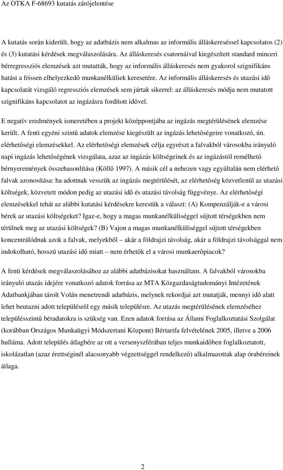munkanélküliek keresetére.