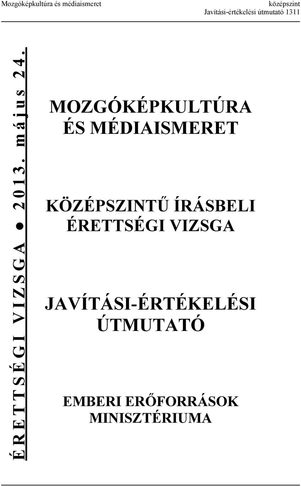 MOZGÓKÉPKULTÚRA ÉS MÉDIAISMERET KÖZÉPSZINTŰ ÍRÁSBELI