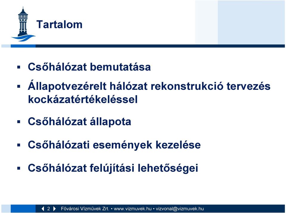 kockázatértékeléssel Csőhálózat állapota