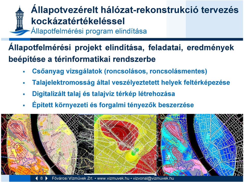Csőanyag vizsgálatok (roncsolásos, roncsolásmentes) Talajelektromosság által veszélyeztetett helyek