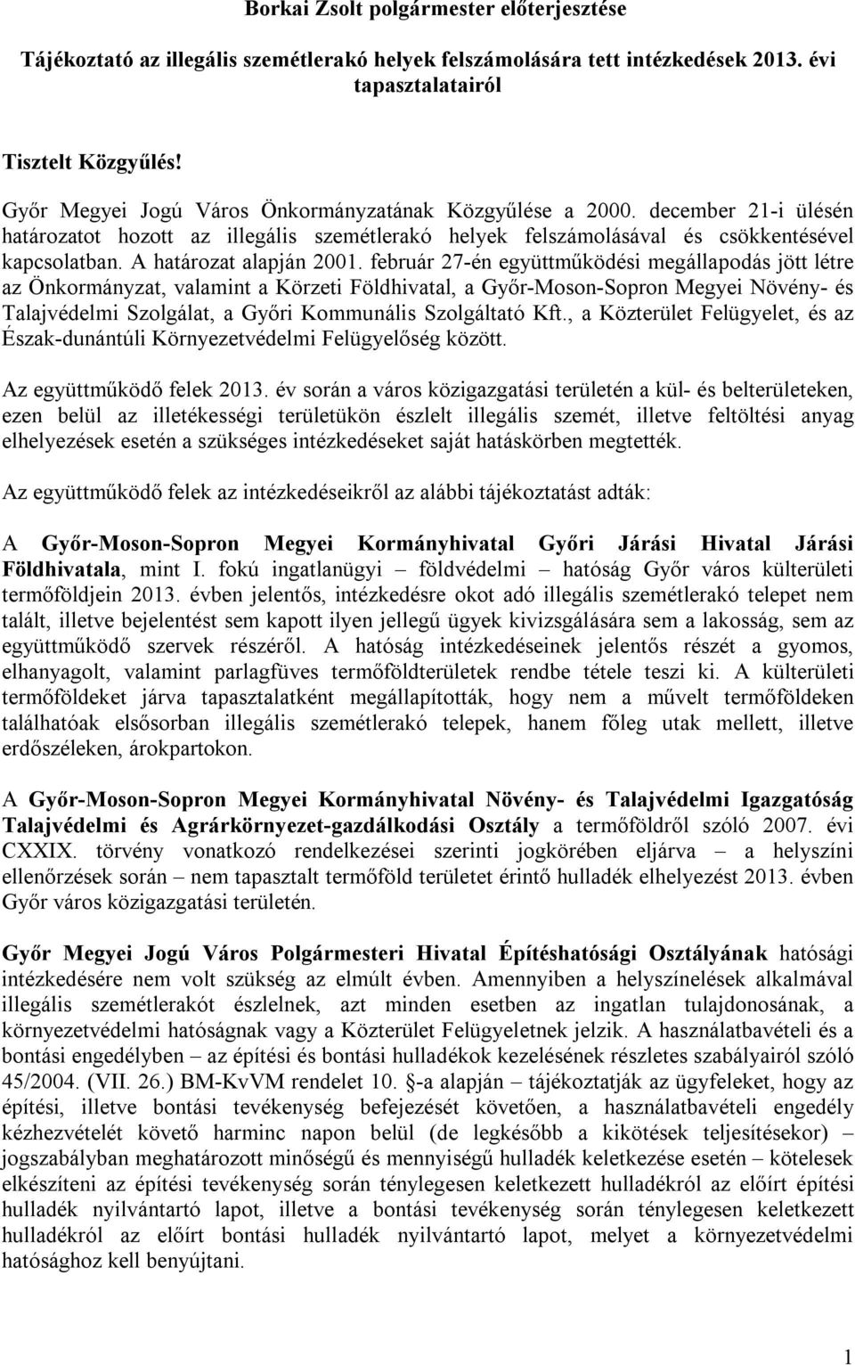A határozat alapján 2001.