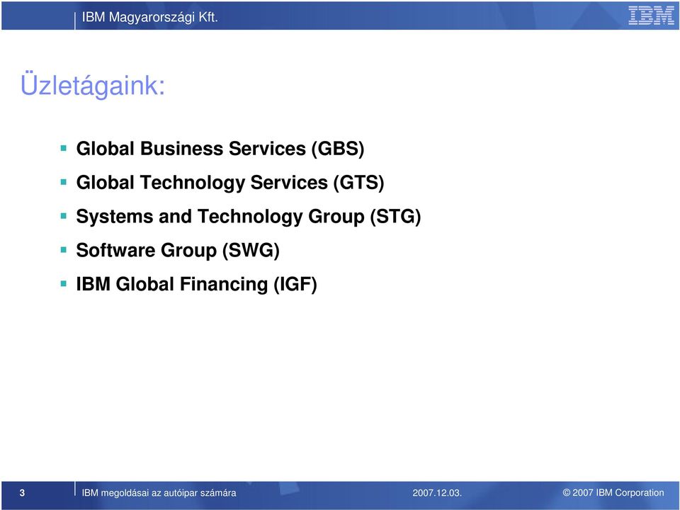 Group (STG) Software Group (SWG) IBM Global