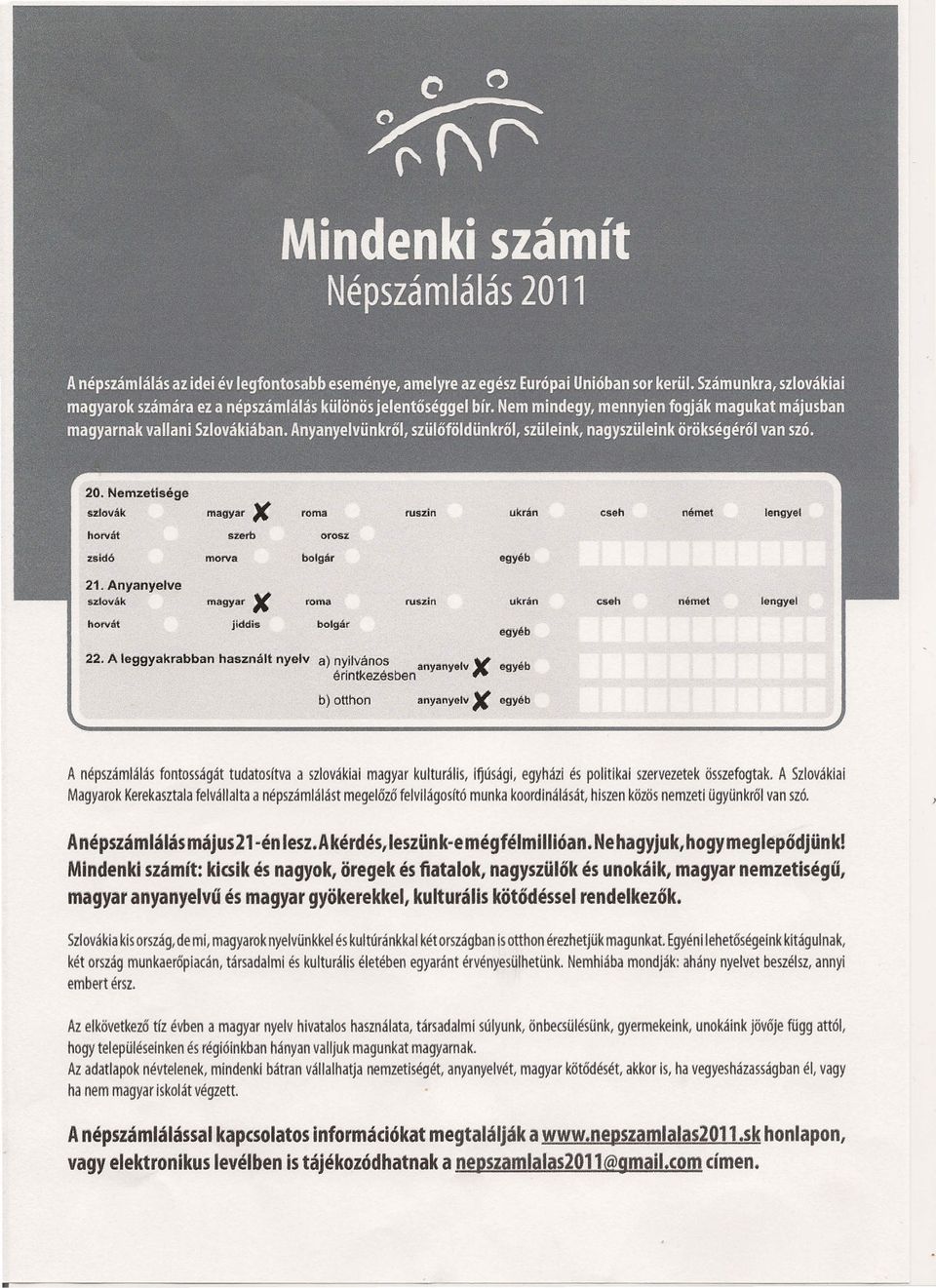 egye b) otthon nynyelv K egyéb A népszámlálás fontosságát tudtosftv szlovákii mgyr kulturális, ifjúsági, egyházi és politiki szervezetek összefogtk.