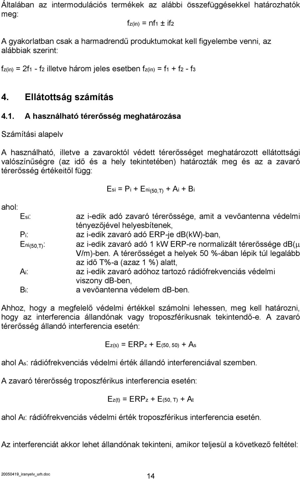 - f2 illetve három jeles esetben fz(in) = f1 