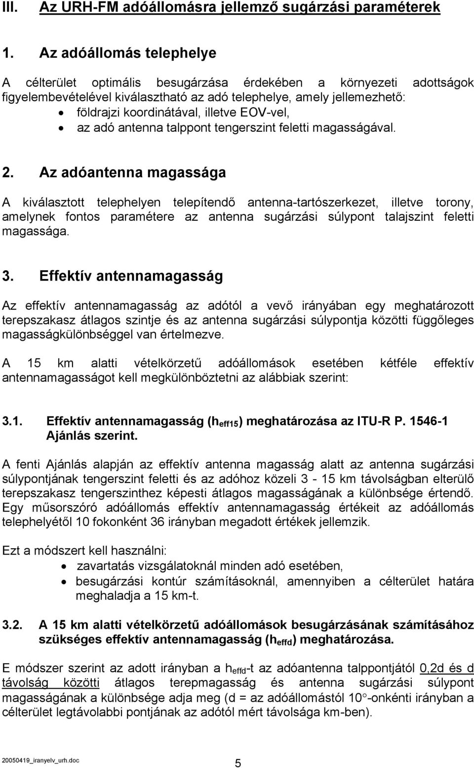 EOV-vel, az adó antenna talppont tengerszint feletti magasságával. 2.