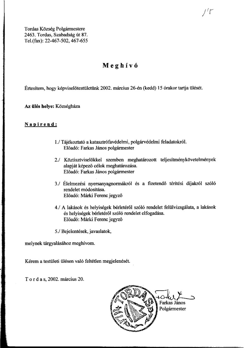 / Koztisztvisel6kkel szemben meghat:irozott teljesitmenykovetelmenyek alapjat kepez6 celok megbat:irozasa. El6ad6: Farkas Janos polgannester 3.