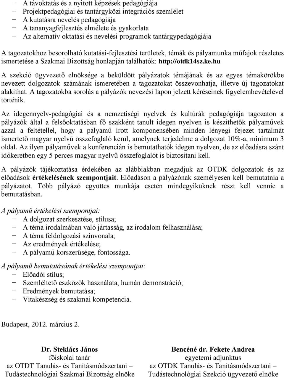 találhatók: http://otdk14sz.ke.