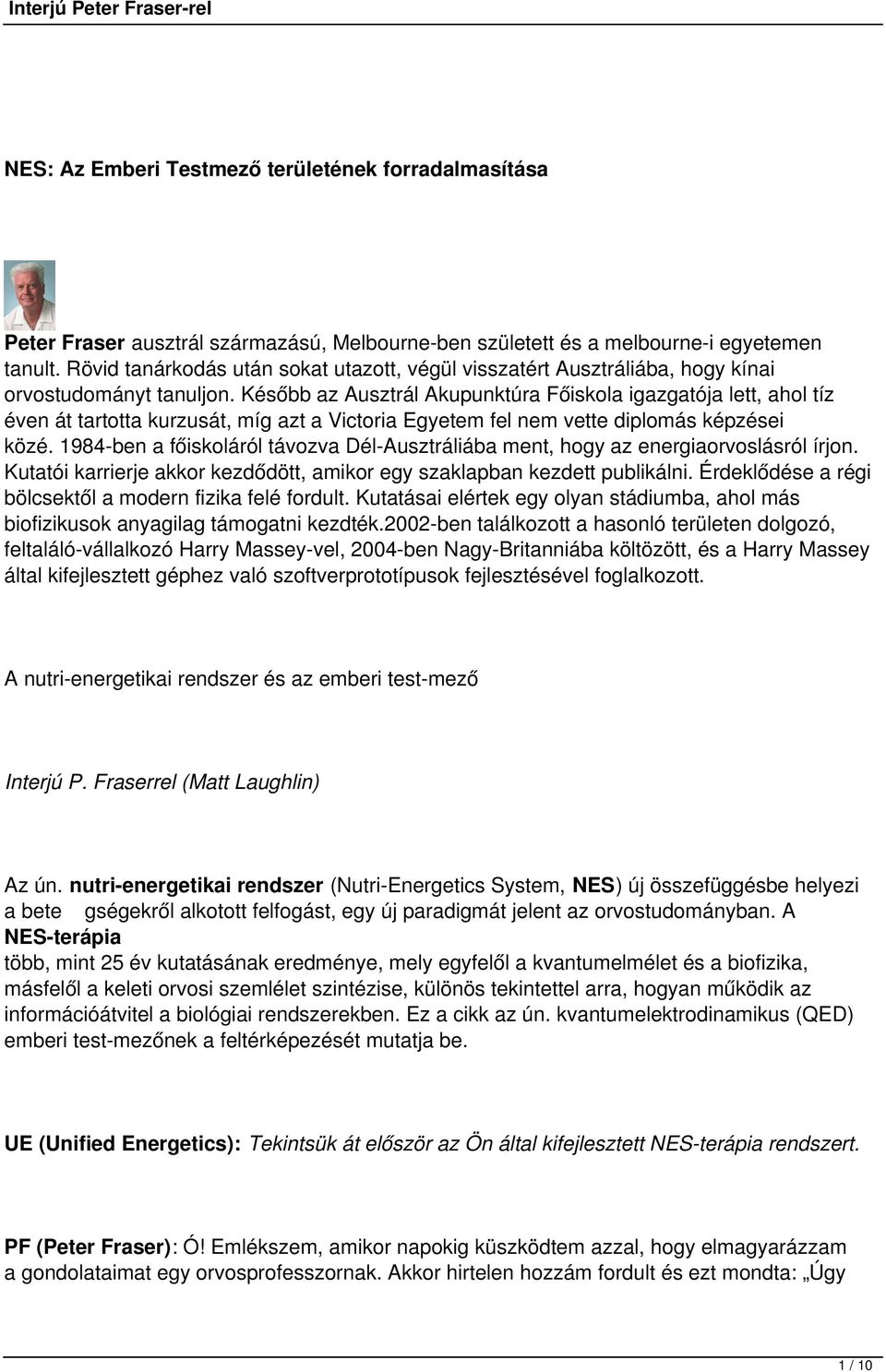 Később az Ausztrál Akupunktúra Főiskola igazgatója lett, ahol tíz éven át tartotta kurzusát, míg azt a Victoria Egyetem fel nem vette diplomás képzései közé.