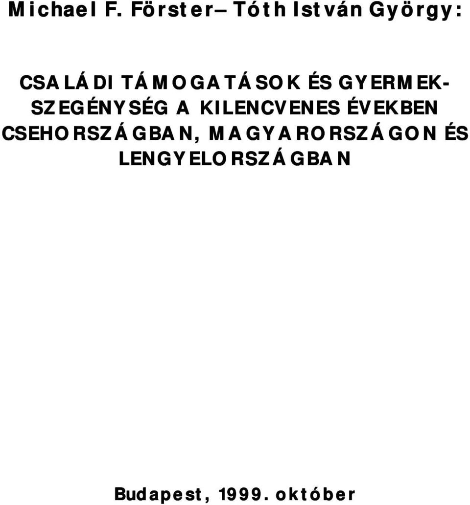 TÁMOGATÁSOK ÉS GYERMEK- SZEGÉNYSÉG A