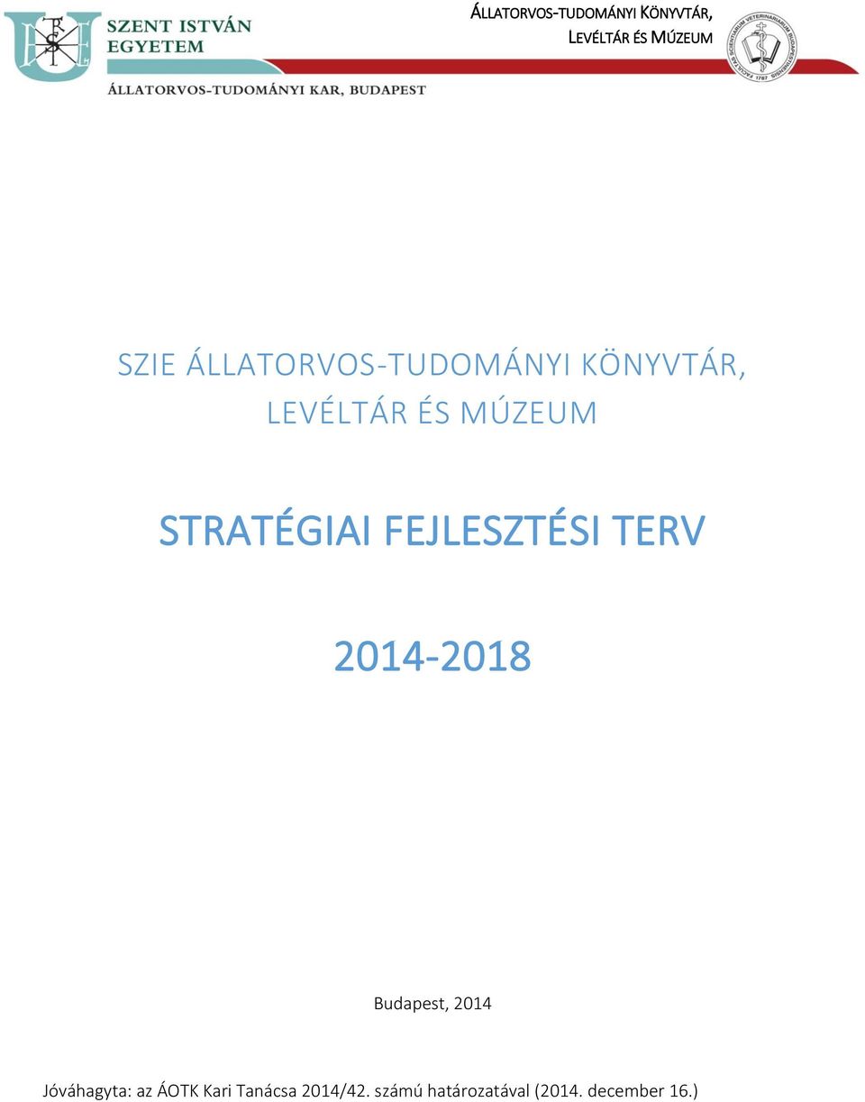 STRATÉGIAI FEJLESZTÉSI TERV 2014-2018 Budapest, 2014