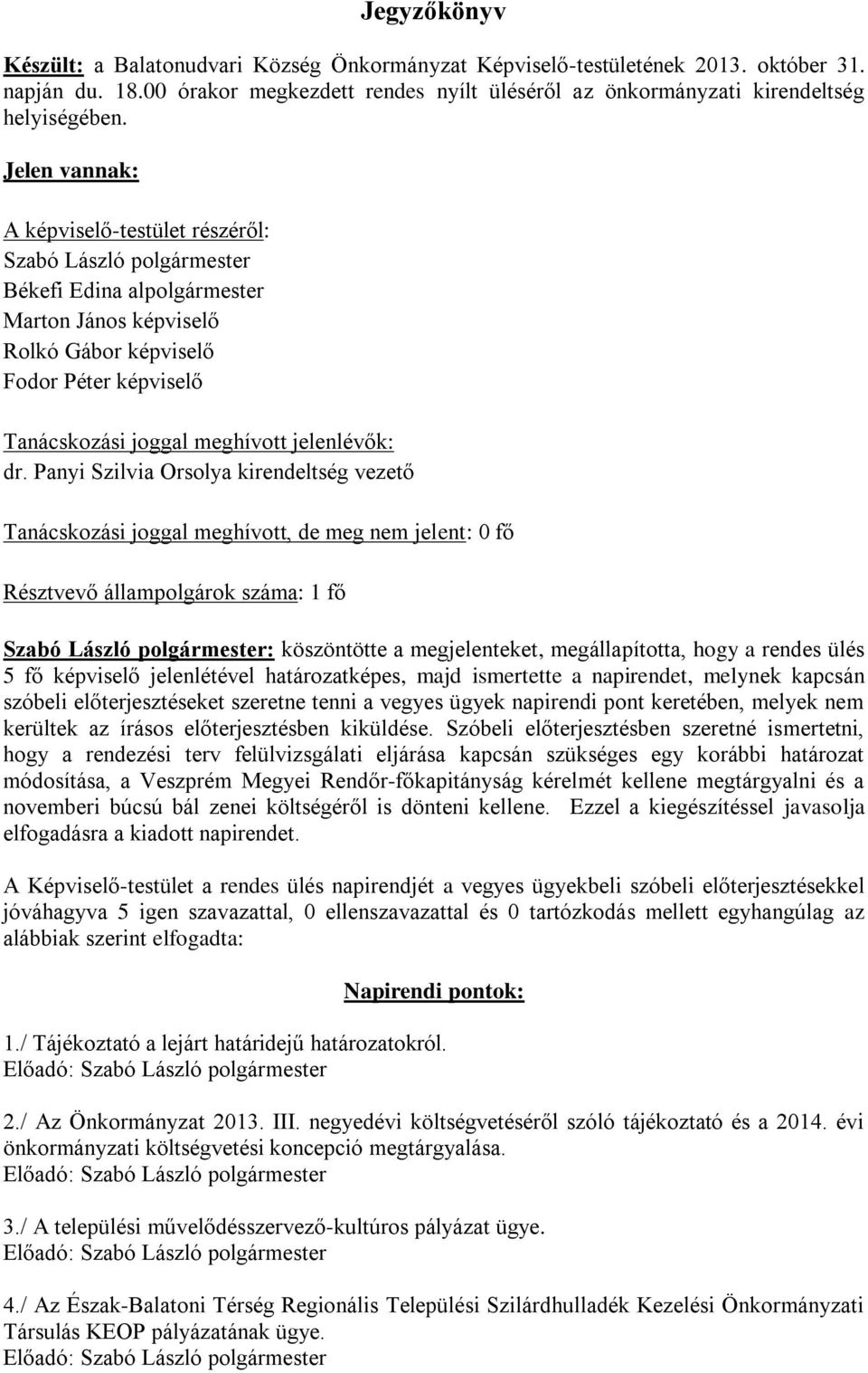 jelenlévők: dr.