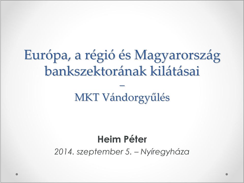 kilátásai MKT VándorgyV