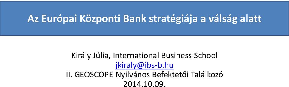 Business School jkiraly@ibs-b.hu II.