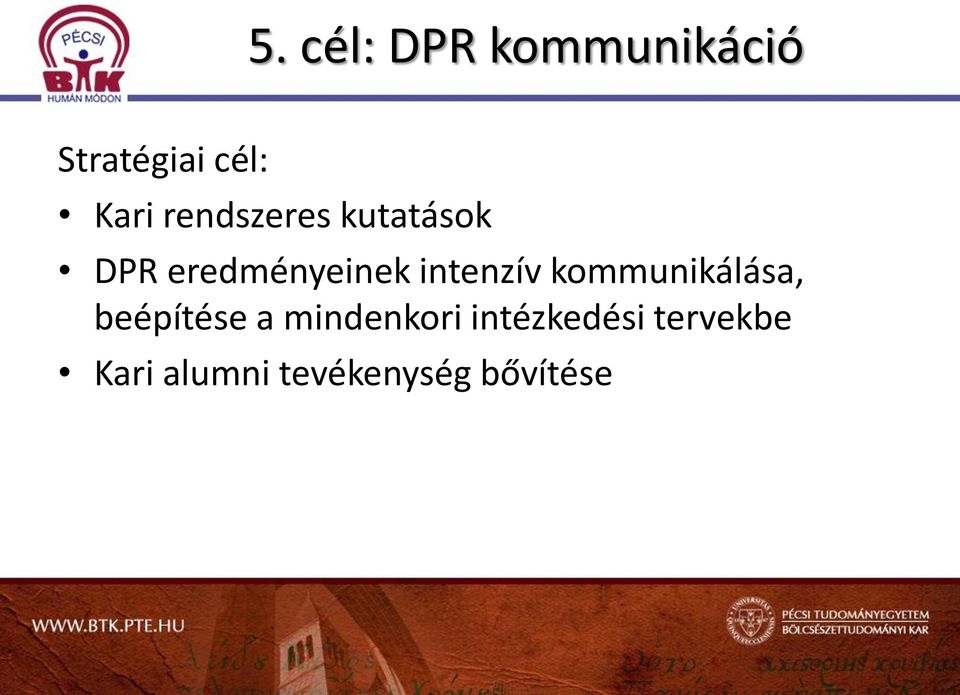 intenzív kommunikálása, beépítése a mindenkori