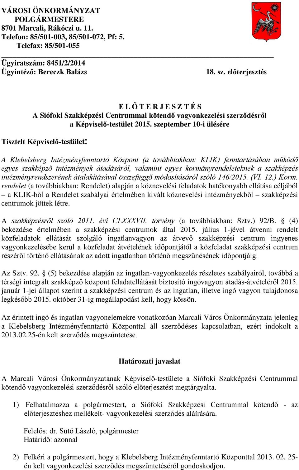 A Klebelsberg Intézményfenntartó Központ (a továbbiakban: KLIK) fenntartásában működő egyes szakképző intézmények átadásáról, valamint egyes kormányrendeleteknek a szakképzés intézményrendszerének