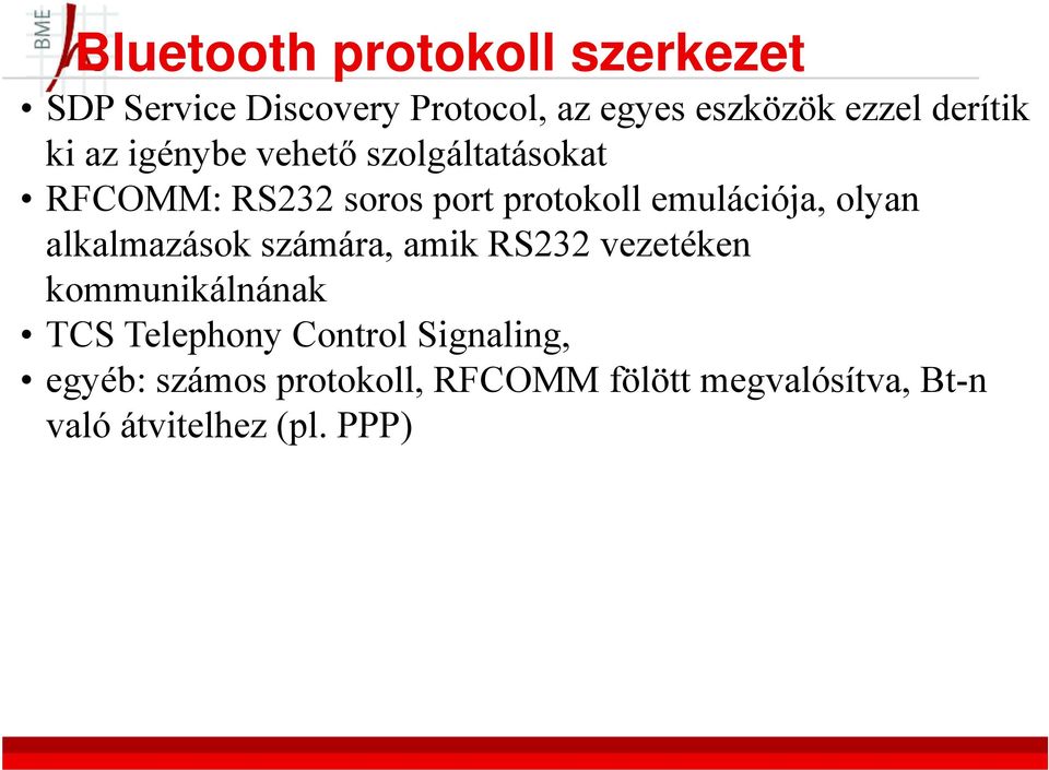 emulációja, olyan alkalmazások számára, amik RS232 vezetéken kommunikálnának TCS Telephony