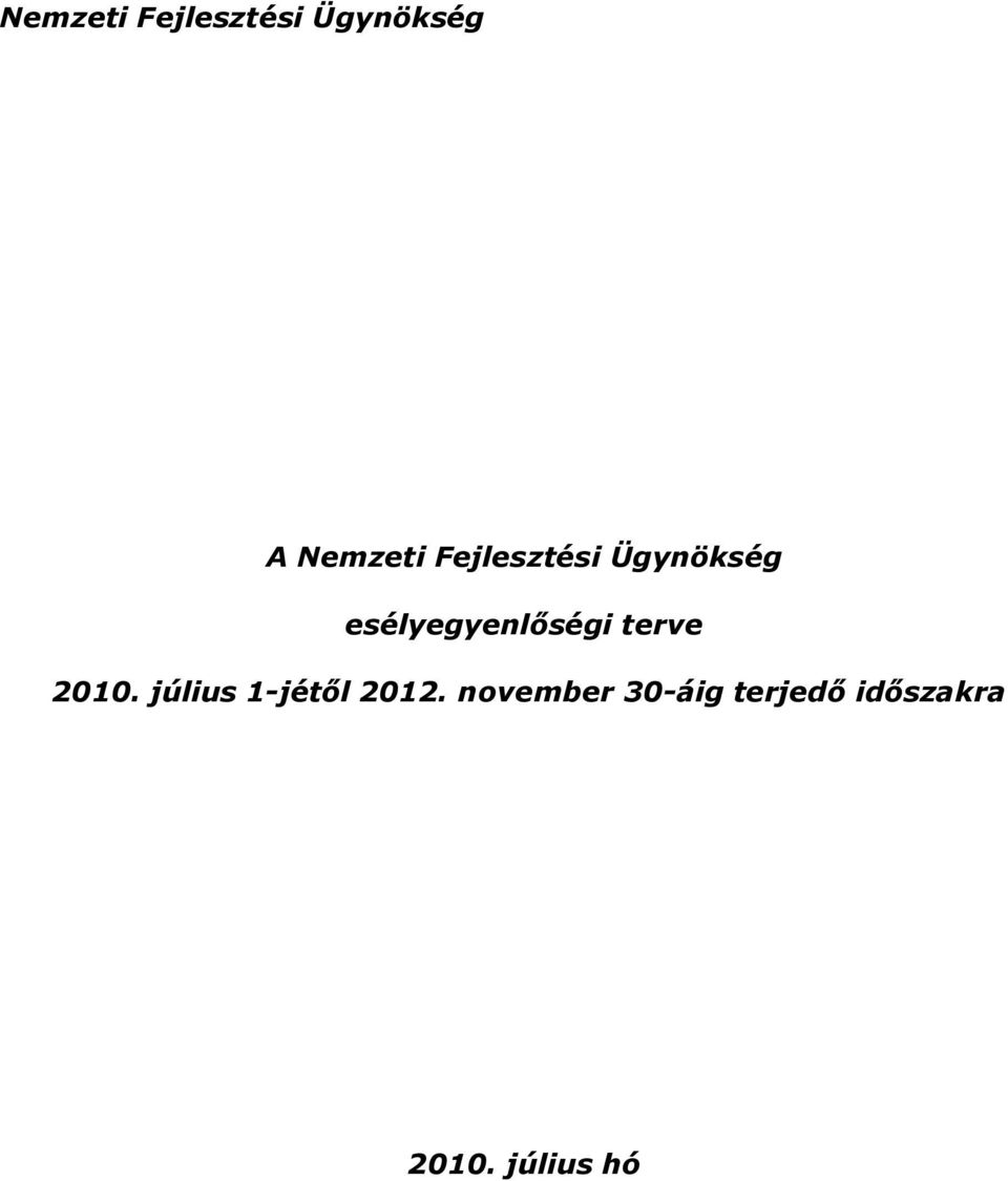 terve 2010. július 1-jétől 2012.