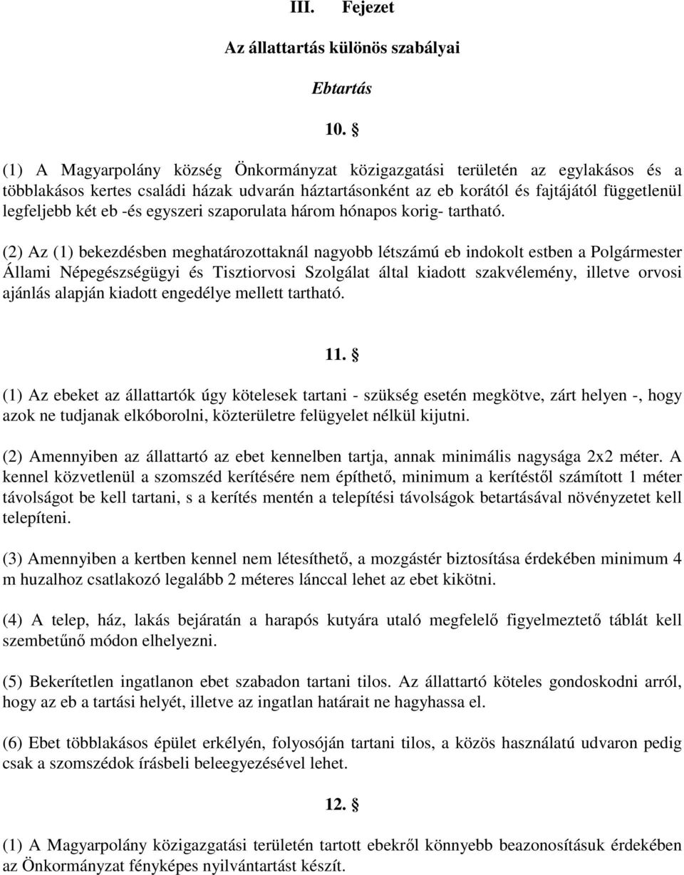 -és egyszeri szaporulata három hónapos korig- tartható.