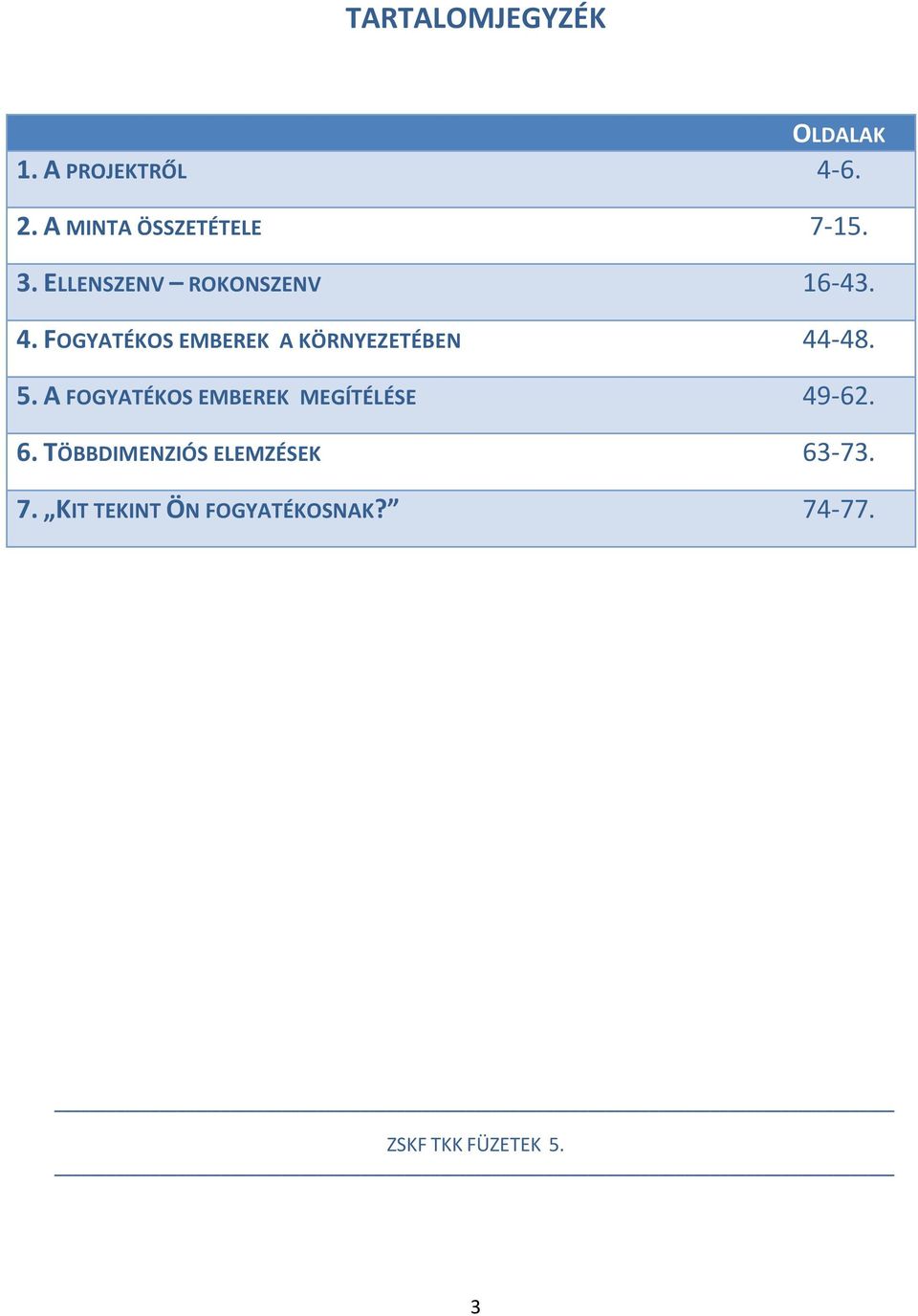 FOGYATÉKOS EMBEREK A KÖRNYEZETÉBEN 44-48. 5.