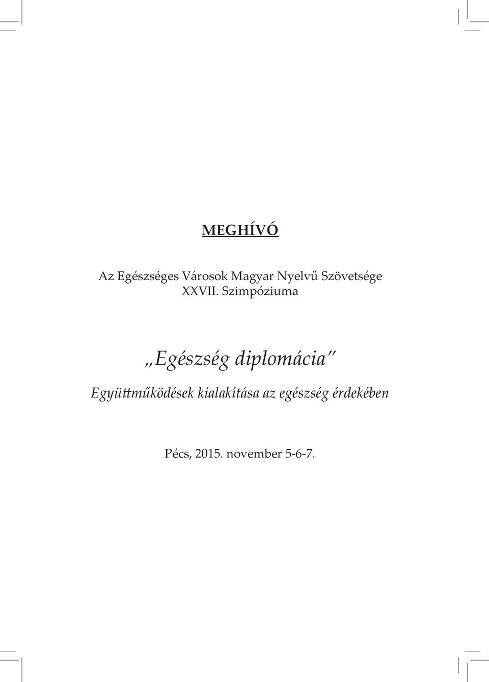 Szimpóziuma Egészség diplomácia