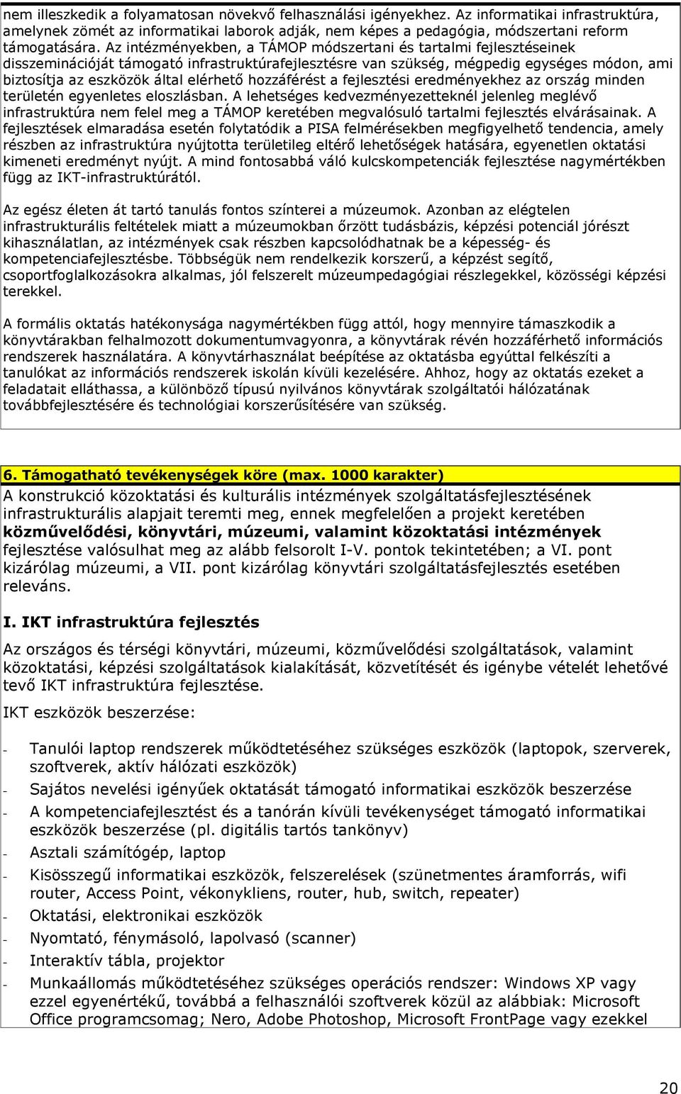 hozzáférést a fejlesztési eredményekhez az ország minden területén egyenletes eloszlásban.