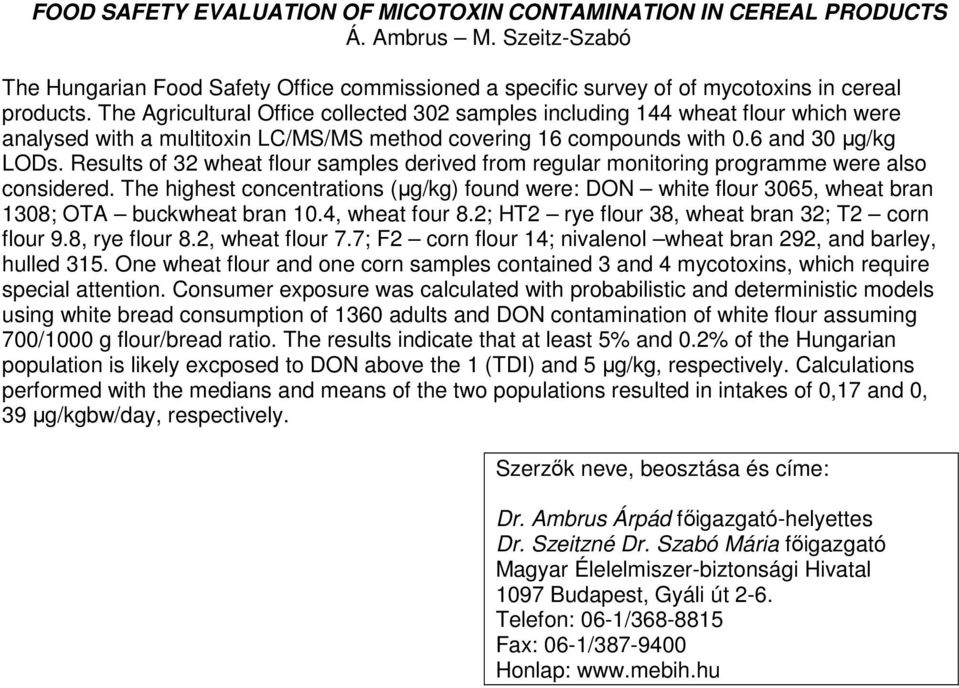 Results of 32 wheat flour samples derived from regular monitoring programme were also considered.