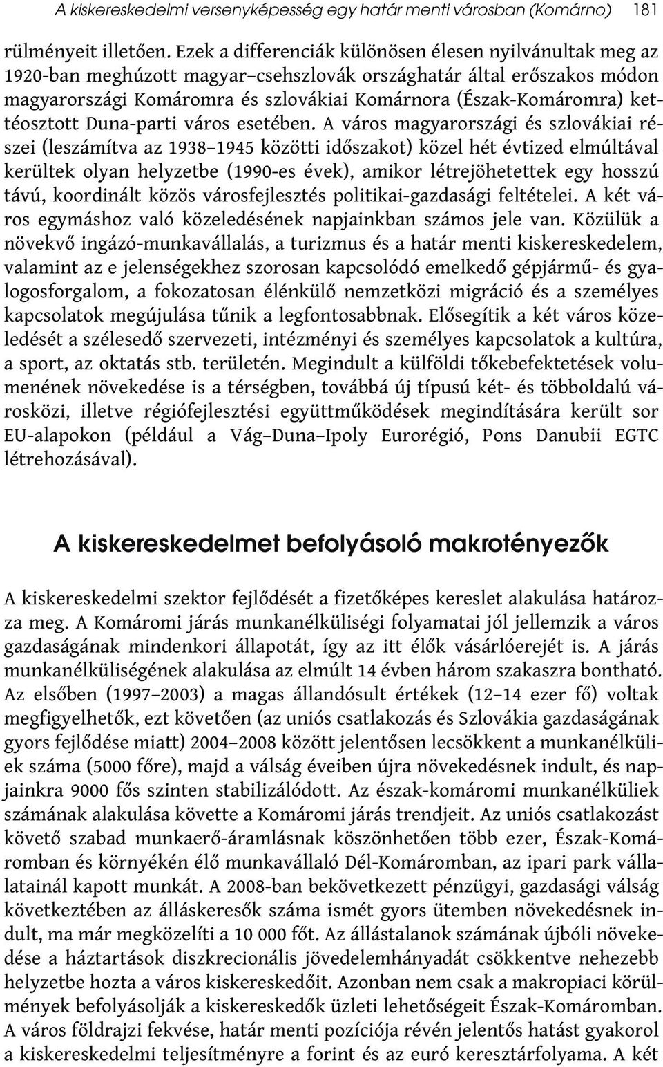 kettéosztott Duna-parti város esetében.