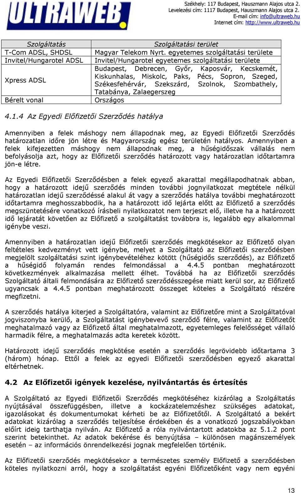 Szekszárd, Szolnok, Szombathely, Tatabánya, Zalaegerszeg Országos 4.1.