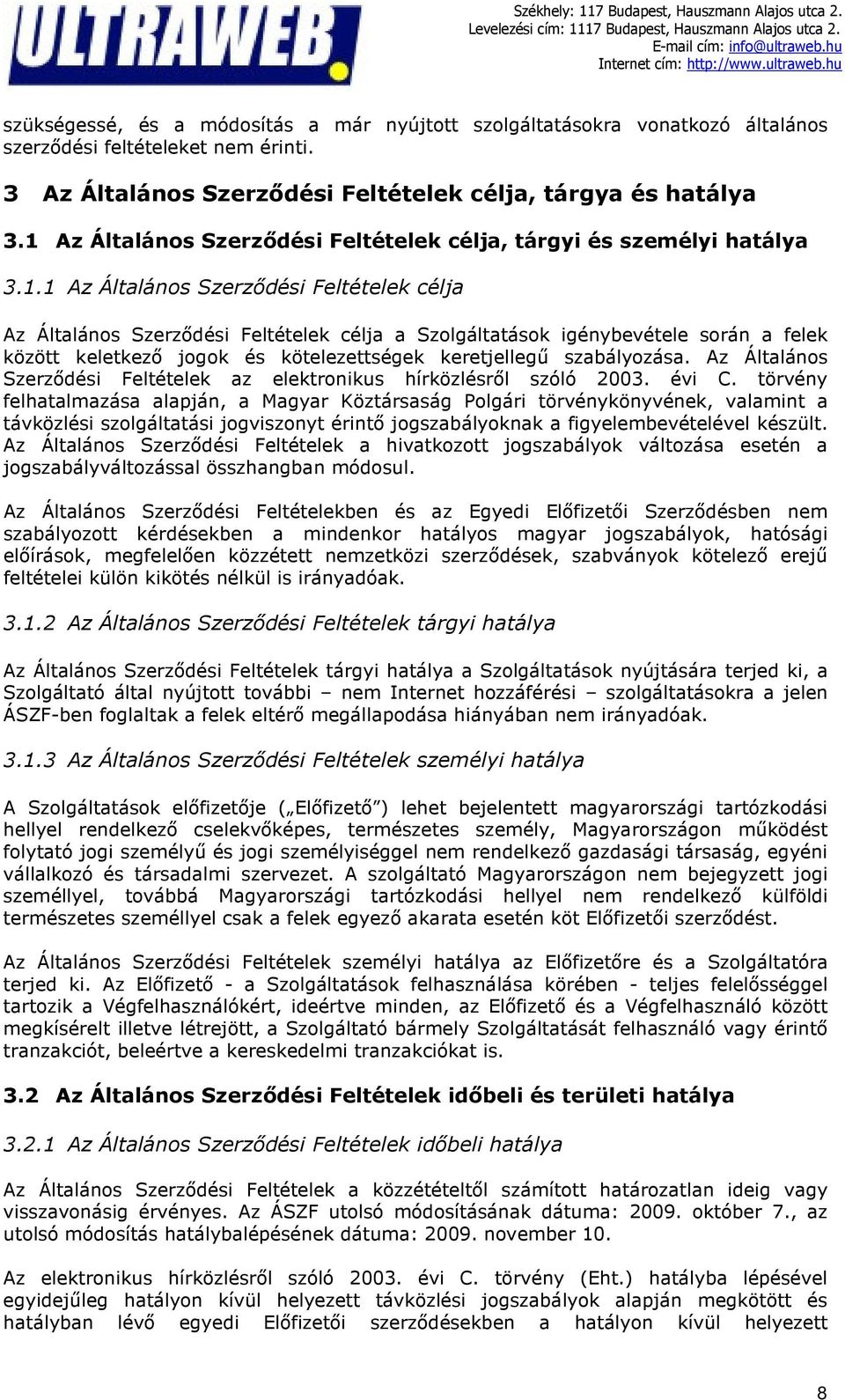 Az Általános Szerződési Feltételek az elektronikus hírközlésről szóló 2003. évi C.