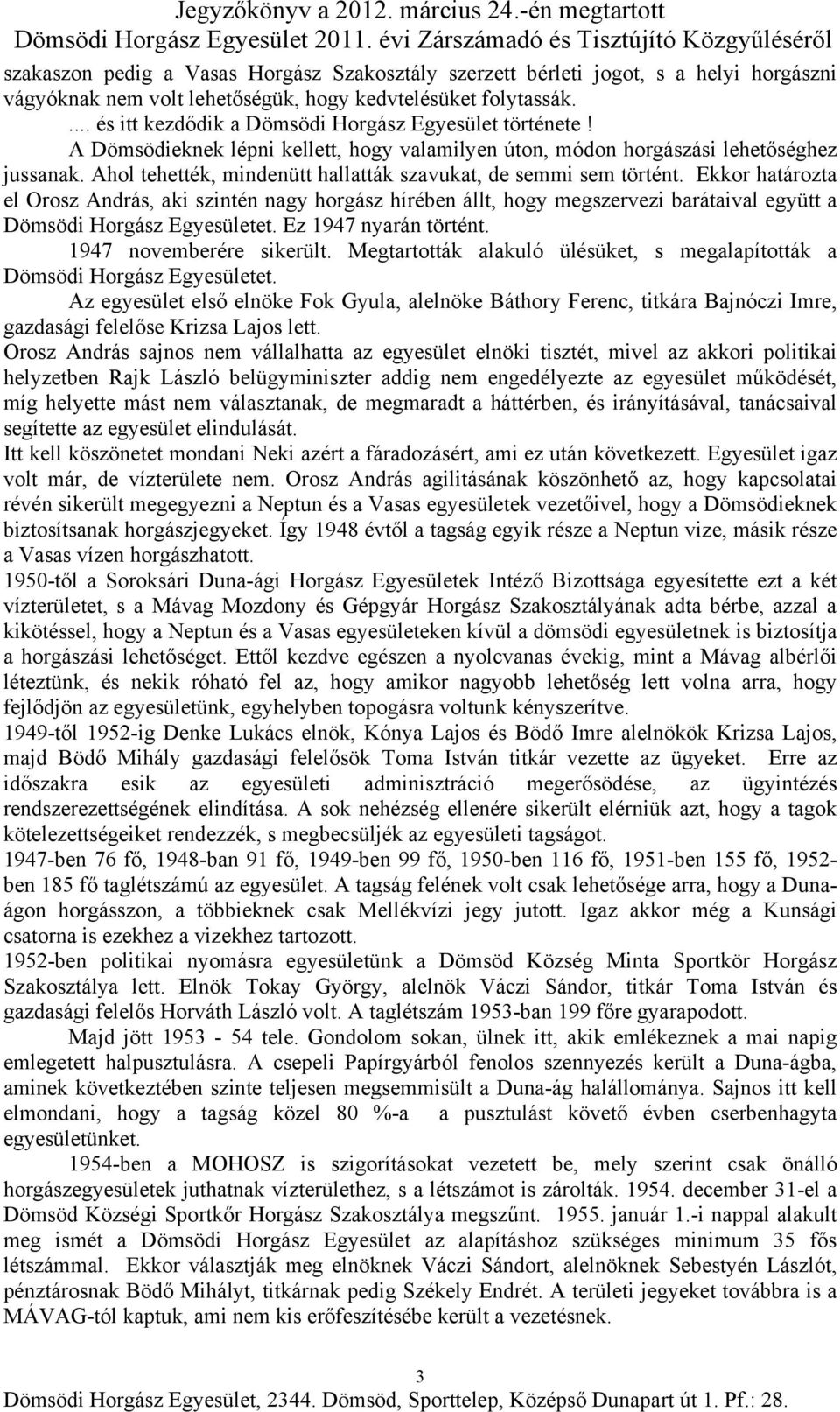 Ahol tehették, mindenütt hallatták szavukat, de semmi sem történt.