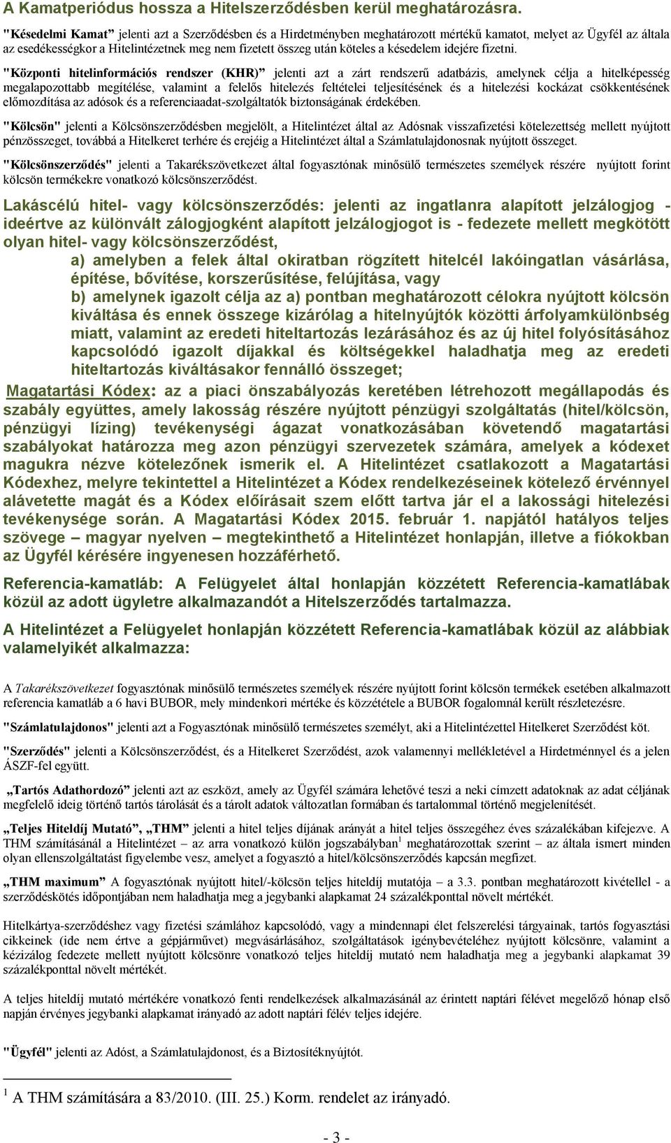 késedelem idejére fizetni.