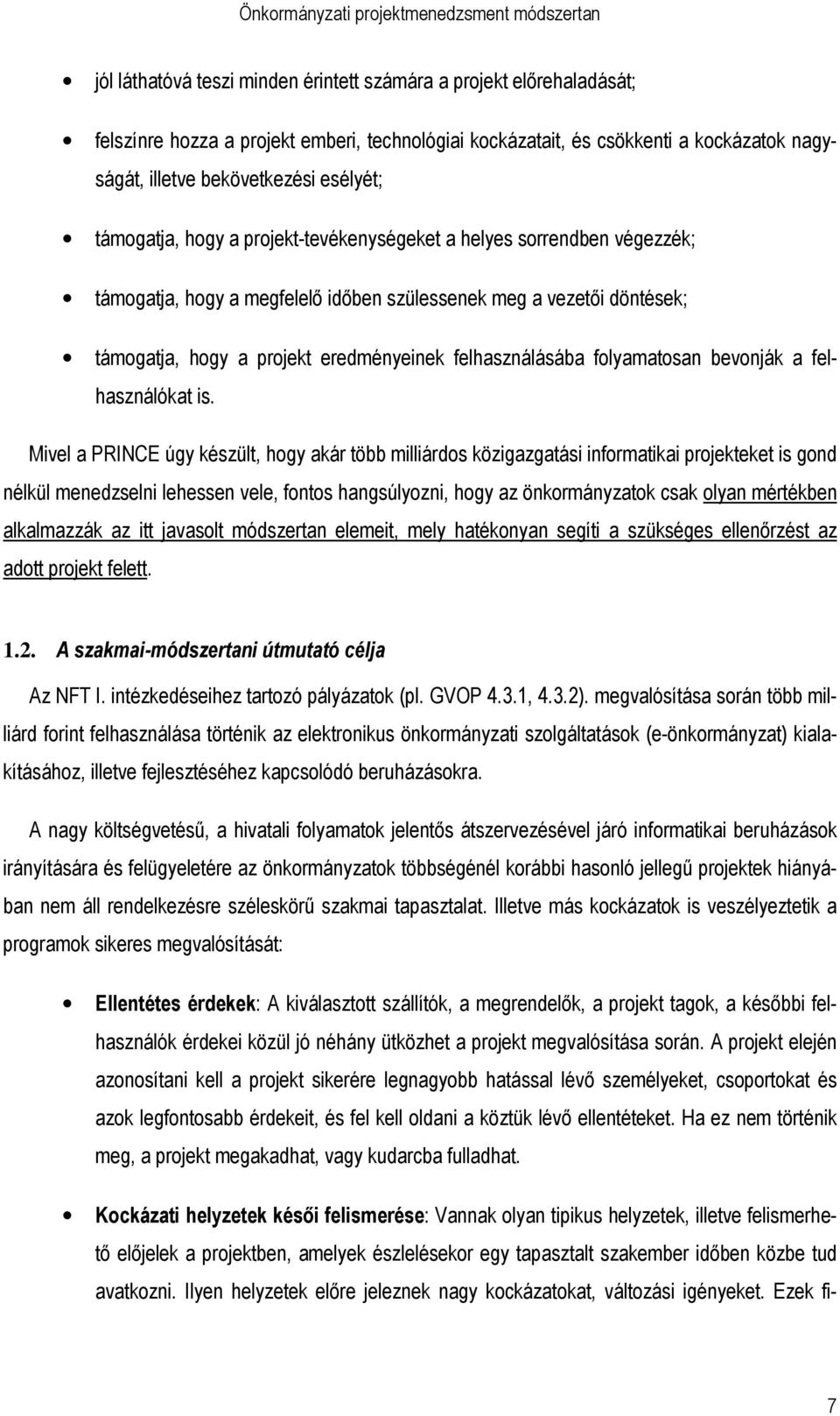 folyamatosan bevonják a felhasználókat is.