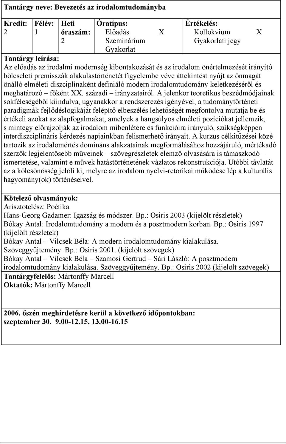 A jelenkor teoretikus beszédmódjainak sokféleségéből kiindulva, ugyanakkor a rendszerezés igényével, a tudománytörténeti paradigmák fejlődéslogikáját felépítő elbeszélés lehetőségét megfontolva