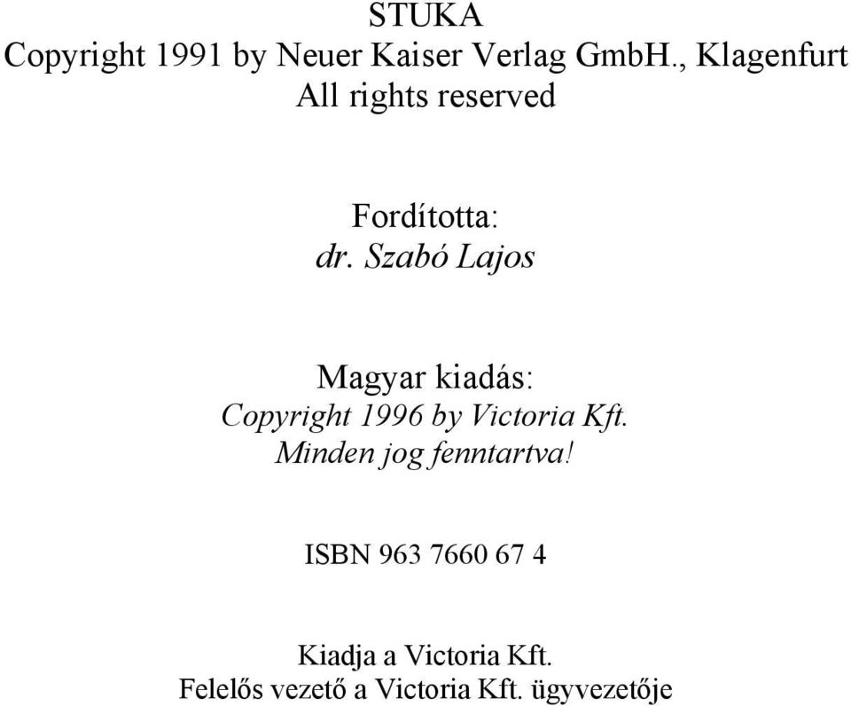 Szabó Lajos Magyar kiadás: Copyright 1996 by Victoria Kft.