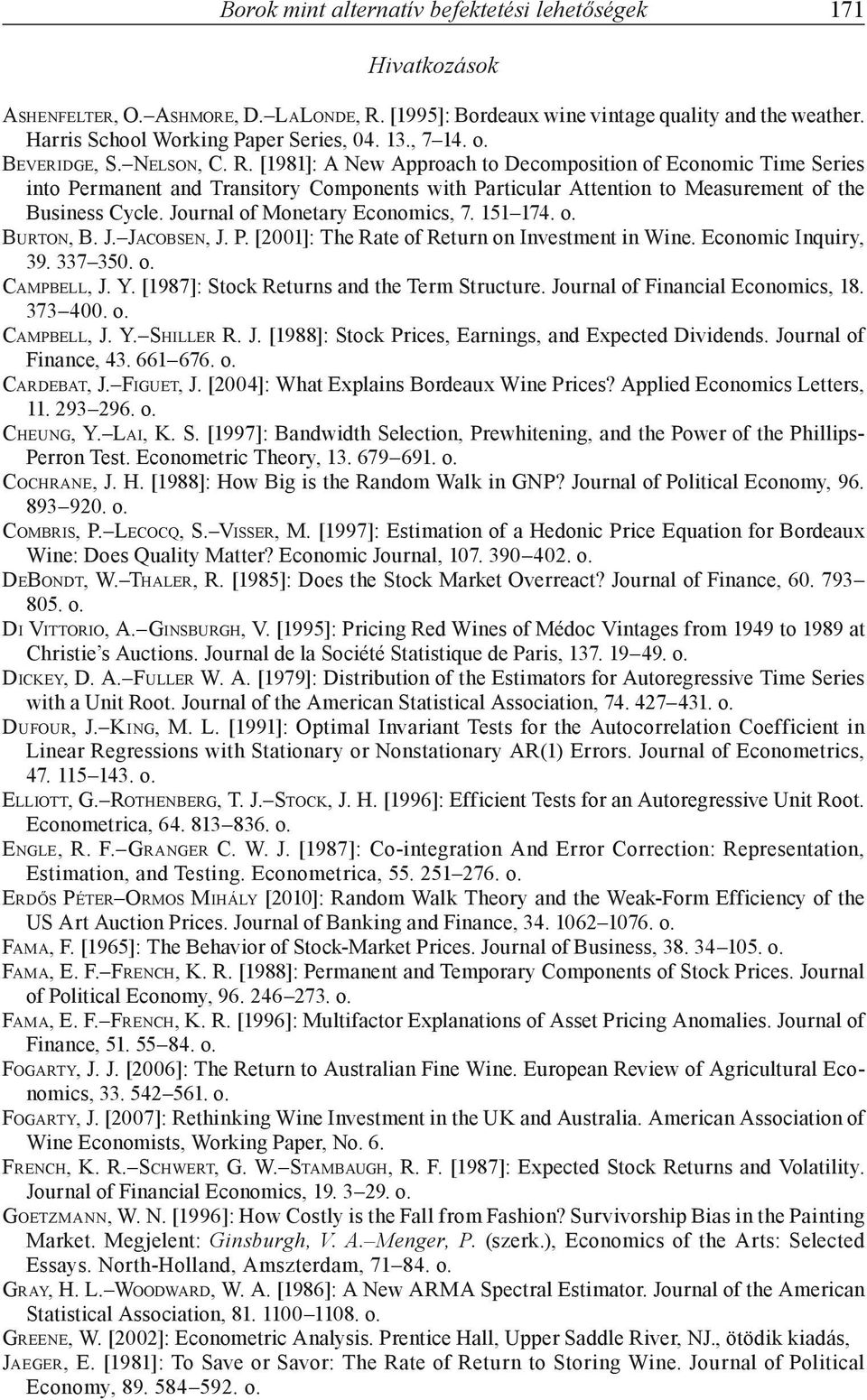 [1981]: A New Approach to Decomposition of Economic Time Series into Permanent and Transitory Components with Particular Attention to Measurement of the Business Cycle.
