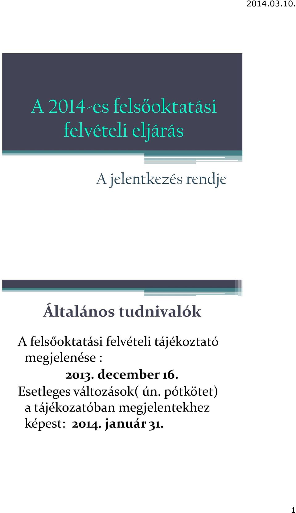 tájékoztató megjelenése : 2013. december 16.