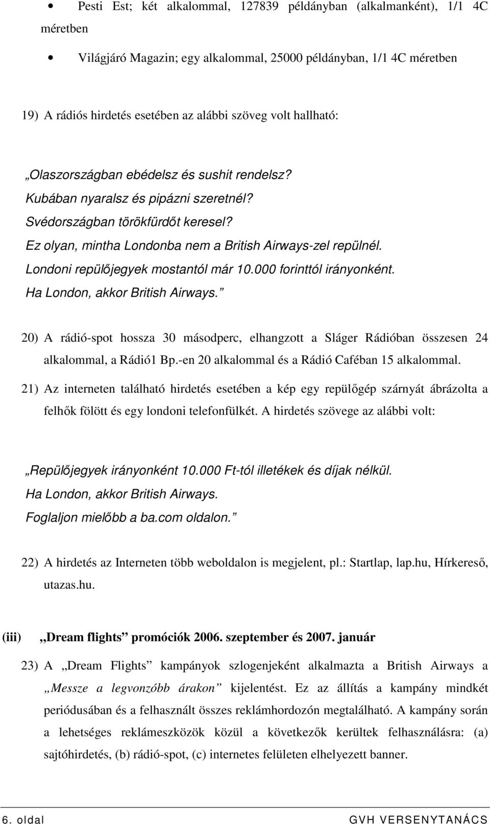 Londoni repülıjegyek mostantól már 10.000 forinttól irányonként. Ha London, akkor British Airways.