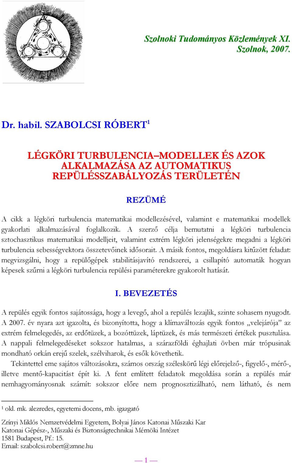 yakorlati alkalmazásáal folalkozik.