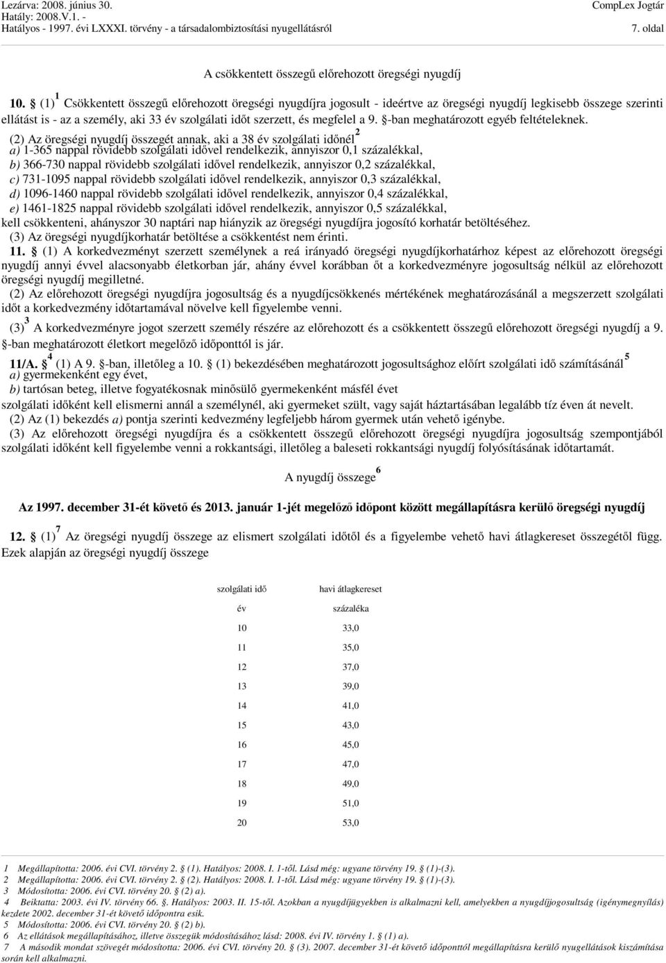 a 9. -ban meghatározott egyéb feltételeknek.