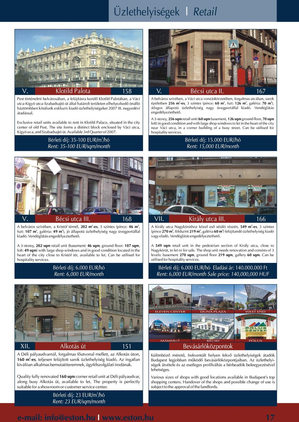 exkluzív kiadó üzlethelyiségeket 007 III. negyedévi átadással. Exclusive retail units available to rent in Klotild Palace, situated in the city center of old Pest.