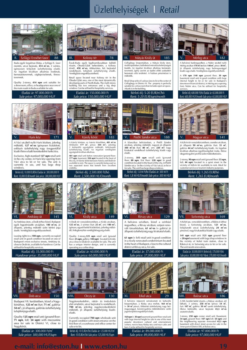 Quality -storey, 414 sqm unit suitable for a showroom, office, or headquarters near one of the main roads in Buda available for sale. Eladási ár: 97.000.000 Ft Sale price: 97,000,000 HUF III.