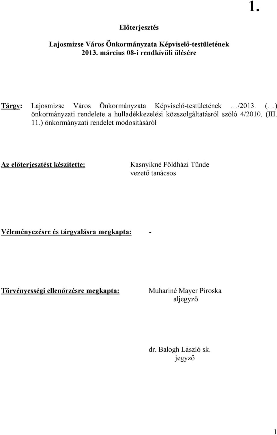 ( ) önkormányzati rendelete a hulladékkezelési közszolgáltatásról szóló 4/2010. (III. 11.